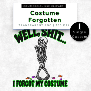 Funny Skeleton Forgot My Costume Halloween PNG (SINGLE IMAGE)