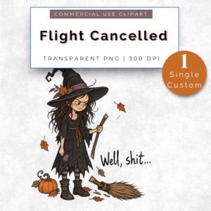 Well Shit Witch Broken Broom Halloween PNG (SINGLE IMAGE)
