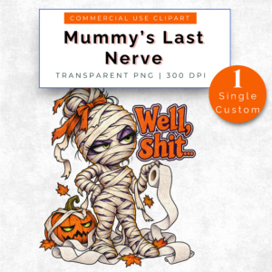 Well Shit Chibi Mummy Halloween PNG (SINGLE IMAGE)